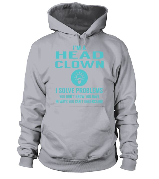 Head Clown I Solve Problem Job Title Shirts Hoodie Unisex