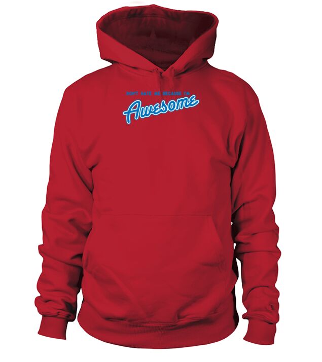 Dont Hate Me Because Im Awesome Men's Hoodie