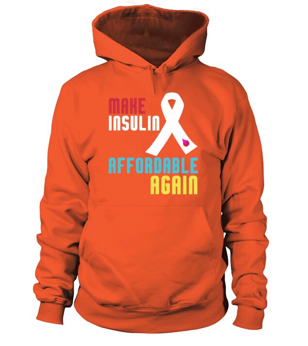 Make Insulin Affordable Again Diabetes Shirt Hoodie Unisex