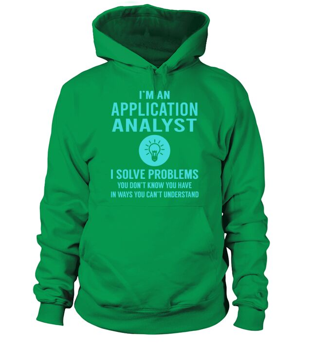 Application Analyst I Solve Problem Job Title Shirts Hoodie Unisex