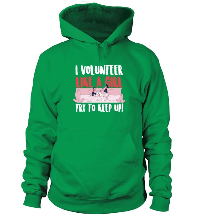 I Volunteer Like A Girl Volunteering Volunteers Hoodie Unisex