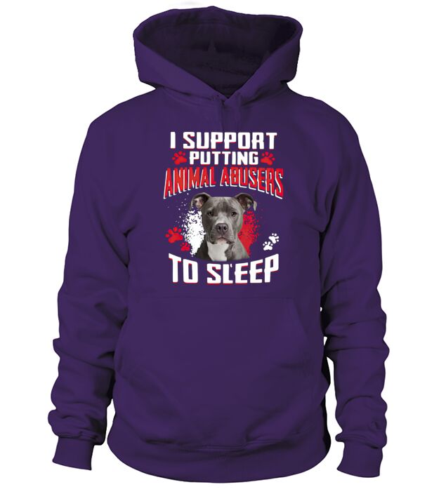 I support putting animal abusers to sleep Hoodie Unisex