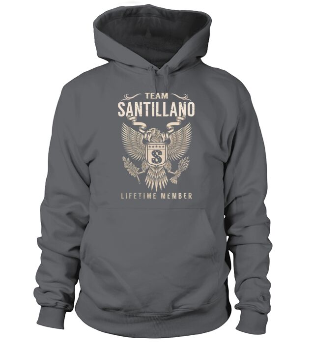 Team SANTILLANO Lifetime Member Name Shirts Hoodie Unisex