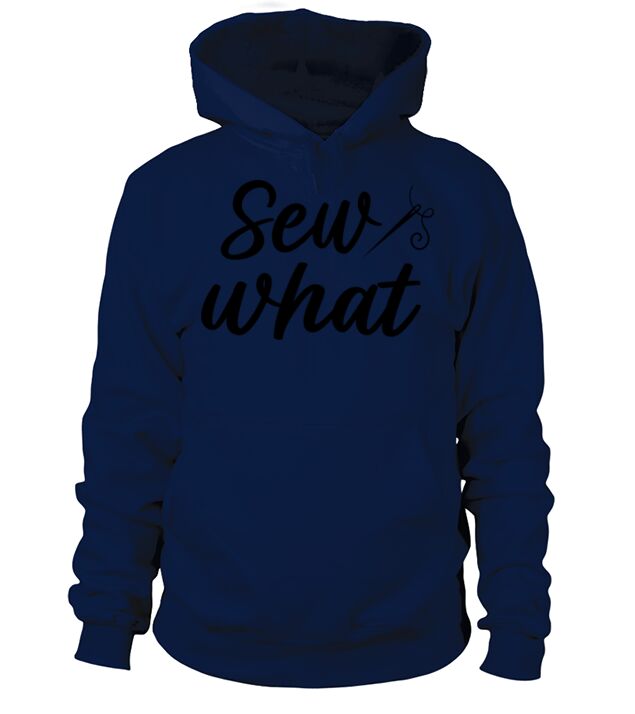 Sew what funny cute present for mamma or partner Hoodie Unisex