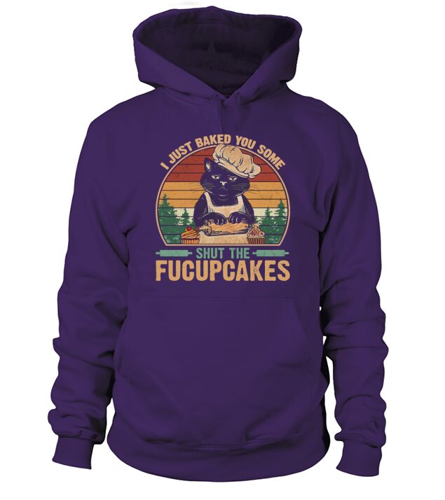 I Just Baked You Some Shut The Fucupcakes Vintage Retro Cat Hoodie Unisex