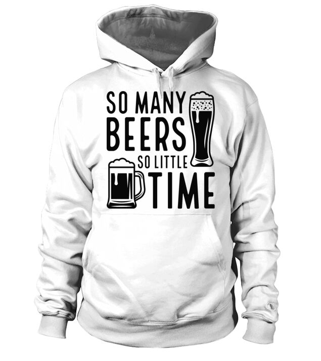 So Many Beers So Little Time Men's Hoodie