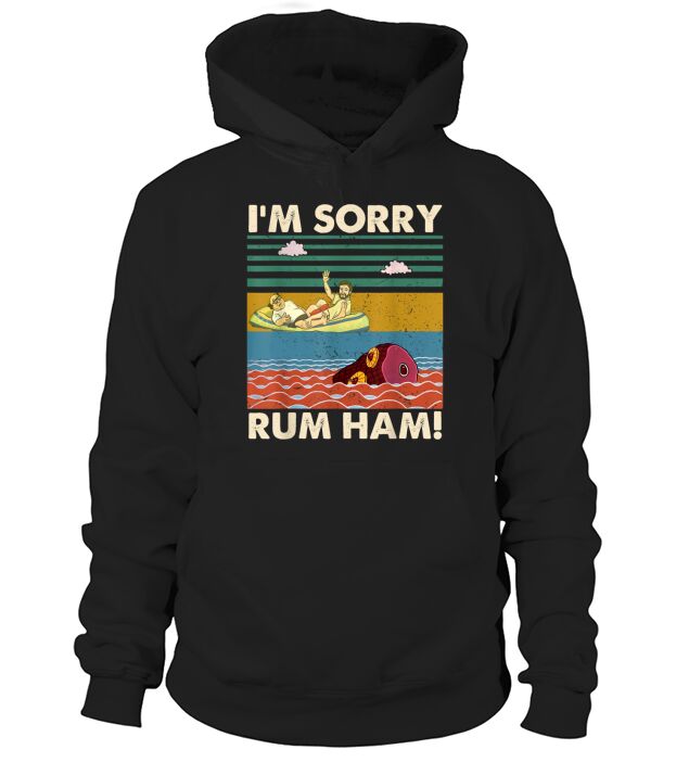 Im Sorry Rum Ham Vintage Sunny in Philadelphia Hoodie Unisex