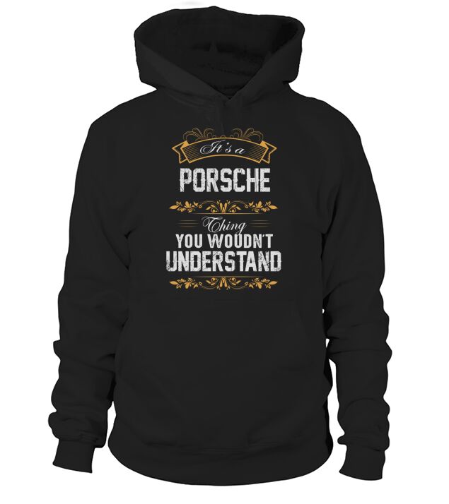 PORSCHEGuysTee PORSCHE I was born with my heart on sleeve, a fire in soul and a mounth cant control. 100% Designed, Shipped, and Printed in the U.S.A. Hoodie Unisex