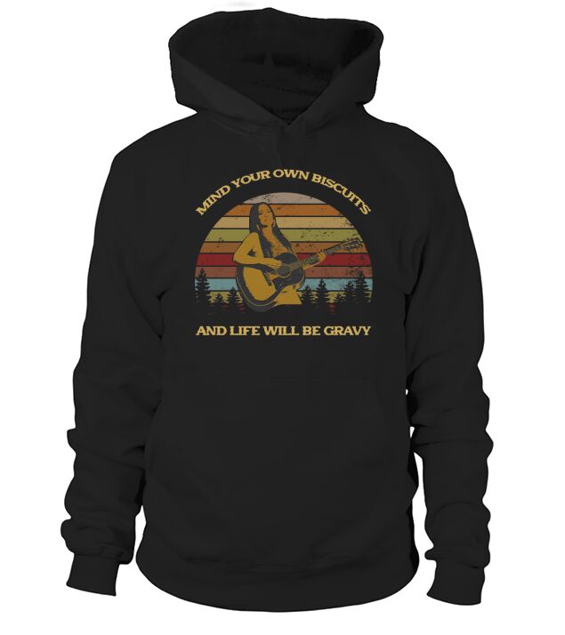 Kacey Musgraves – Mind Your Own Biscuits And Life Will Be Gravy Hoodie Unisex