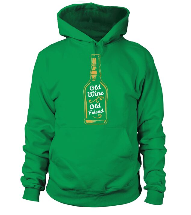 Old Wine Old Friend Hoodie Unisex