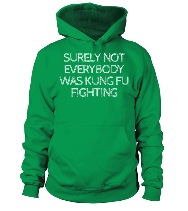 Surely Not Everybody Was Kung Fu Fighting vintage Men's Hoodie