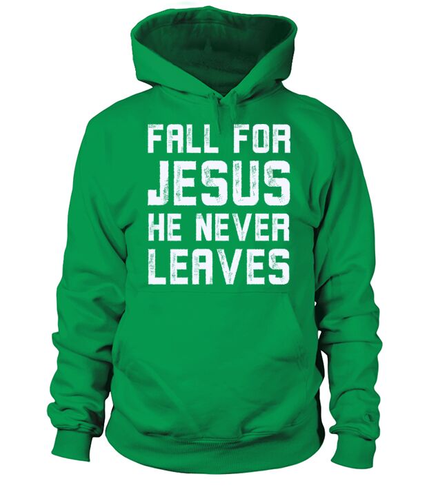 Fall for jesus he never leaves Men's Hoodie