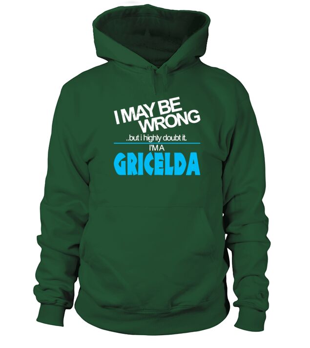 Gricelda Doubt Wrong - Gricelda Name Shirt Hoodie Unisex