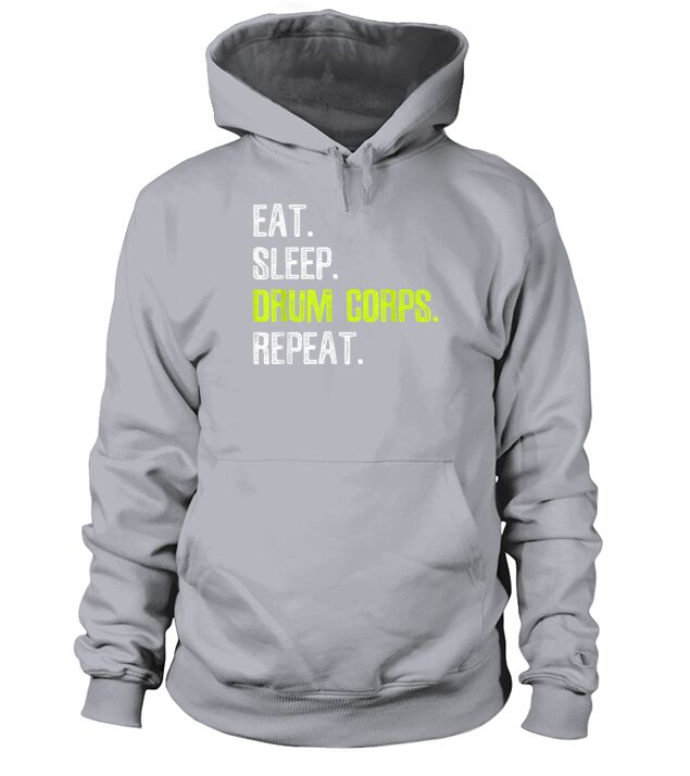 Eat Sleep Drum Corps Repeat T Shirt Marching Band Hoodie Unisex
