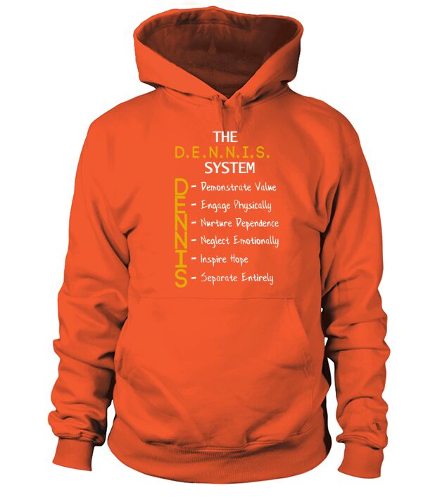 The D-E-N-N-I-S- System (Variant) shirt Hoodie Unisex