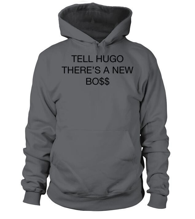 Tell hugo theres a new boss Men's Hoodie