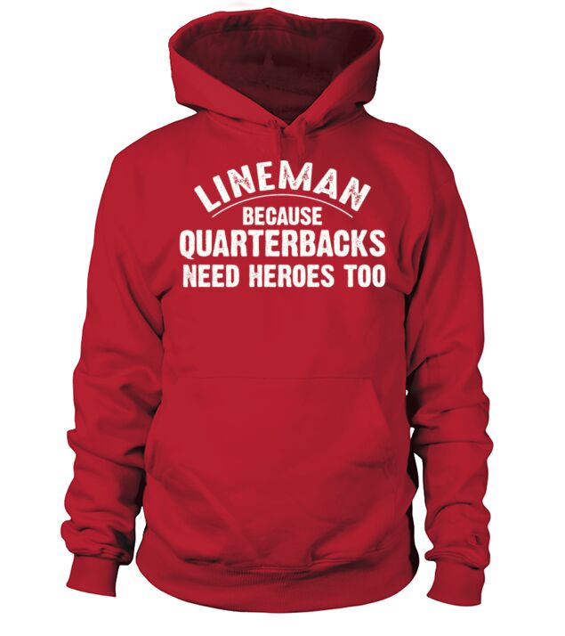 lineman because quarterbacks need heroes too Men's Hoodie