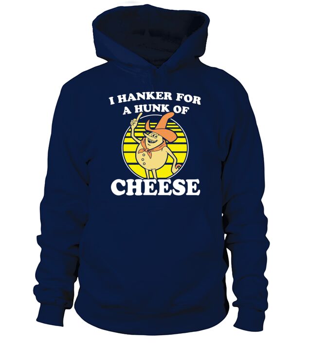 Time For Timer I hanker for a hunk of cheese Hoodie Unisex