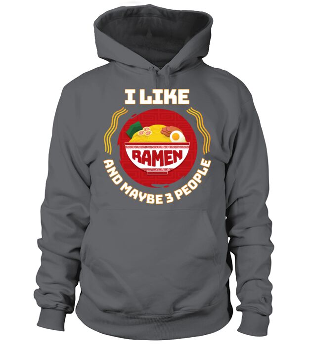 I Like Ramen And Maybe 3 People Ramen Japanese Noo Men's Hoodie