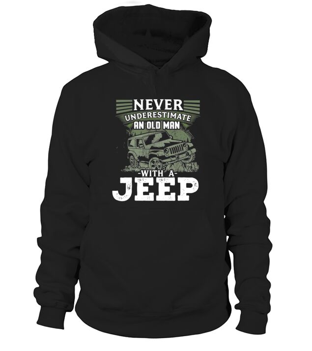Mens Never Underestimate An Old Man With A Jeep Men's Hoodie