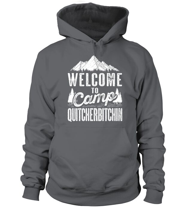 Welcome To Camp Quitcherbitchin Sarcastic Camping Men's Hoodie