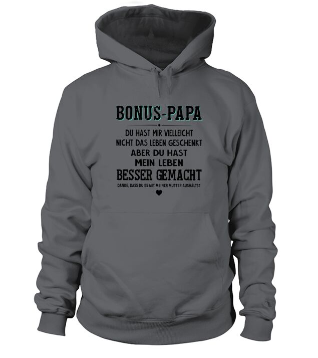 Bonus-papa du hast mir vielleicht nicht das leben geschenkt aber shirt Hoodie Unisex