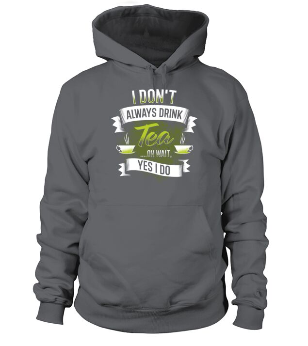 Always Drink Tea Men's Hoodie