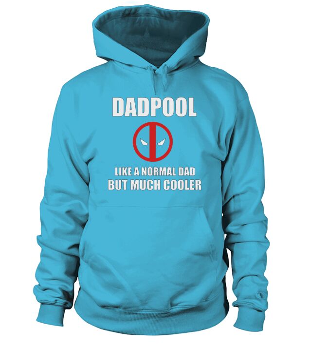 Dadpool like a normal dad but much cooler T-Shirt Hoodie Unisex