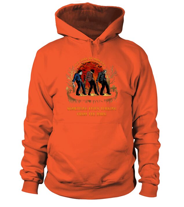Its close to midnight something evils lurking from the dark Horror Halloween Hoodie Unisex