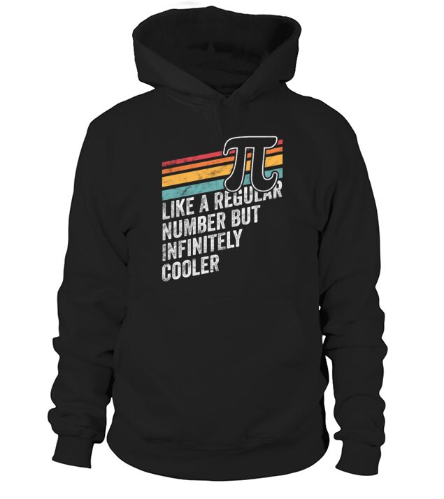 Pi Like a Regular Number But Infinitely Cooler Hoodie Unisex