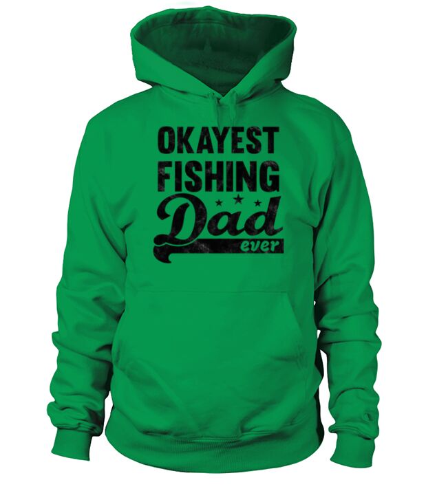Okayest Fishing Dad Shirt - great gift for daddy Men's Hoodie