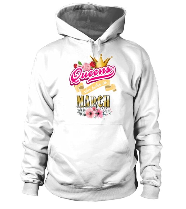Queens are Born in March Hoodie Unisex