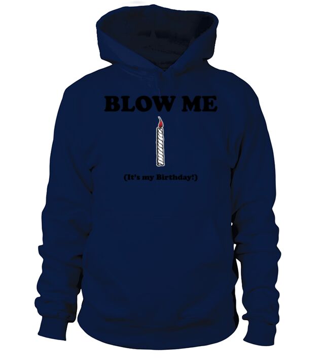 Blow me its my birthday Men's Hoodie