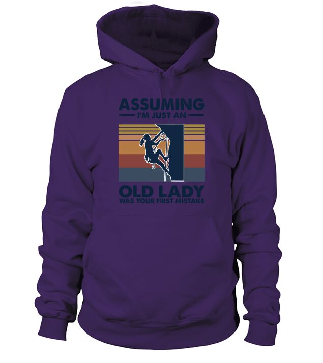 Assuming Im Just An Old Lady Rock Climbing Hoodie Unisex