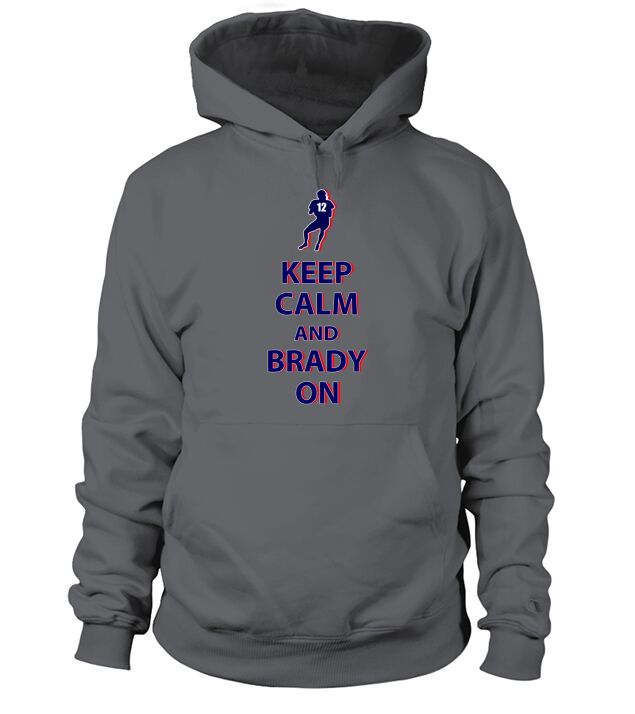 Keep Calm and Brady On Football Hoodie Unisex