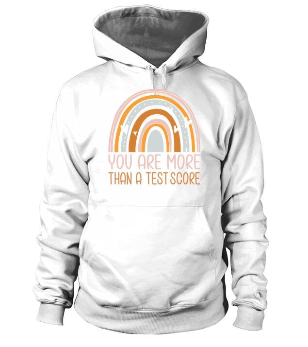 You Are More Than A Test Score Fun Gift Hoodie Unisex