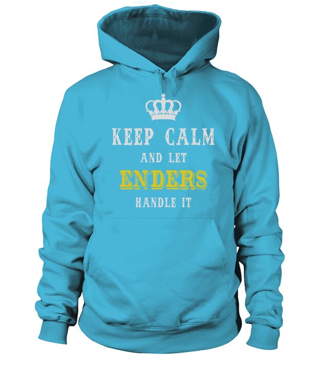 KEEP CALM AND LET ENDERS HANDLE IT Hoodie Unisex