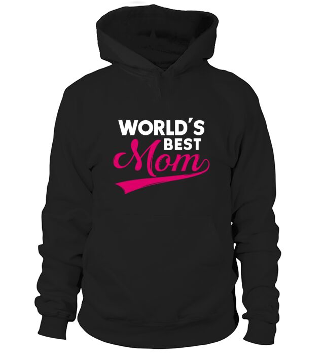 World’s Best Mom Gift for Mother’s Day Hoodie Unisex