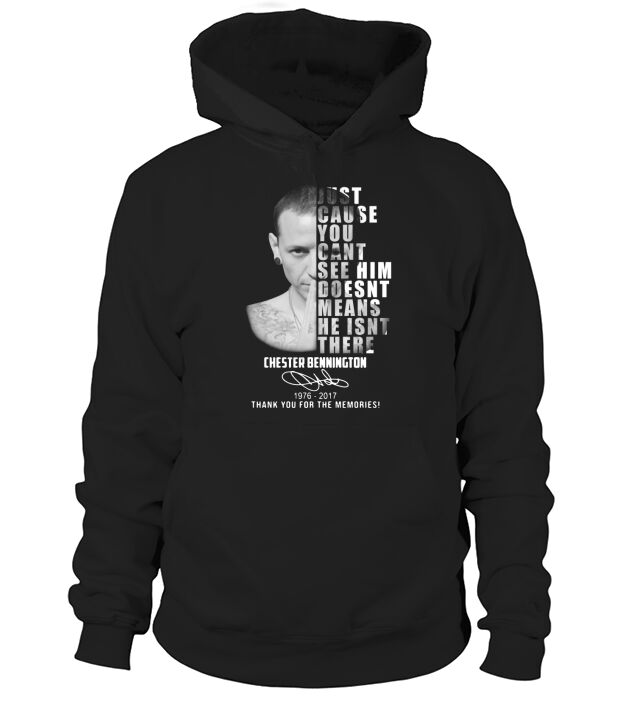 Chester Bennington Nur weil ich ihn nicht sehen kann, heißt das nicht Shirt Hoodie Unisex