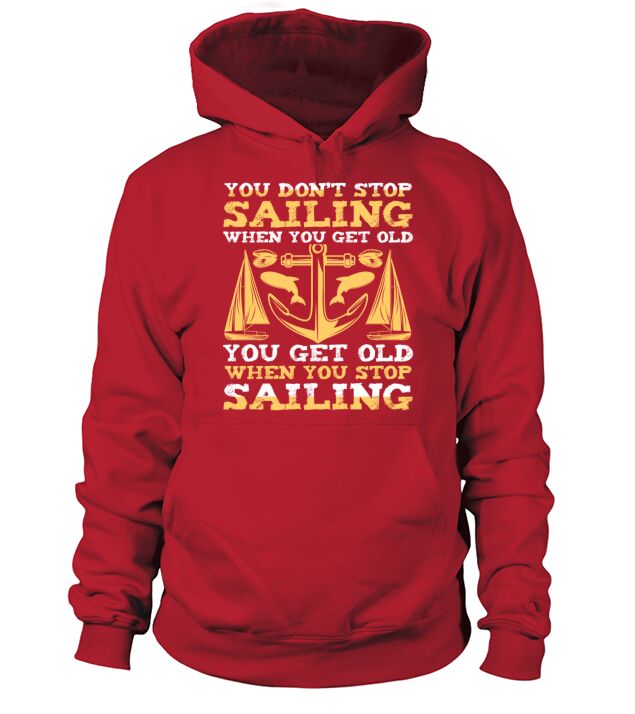 You Dont Stop Sailing When You Get Old Men's Hoodie