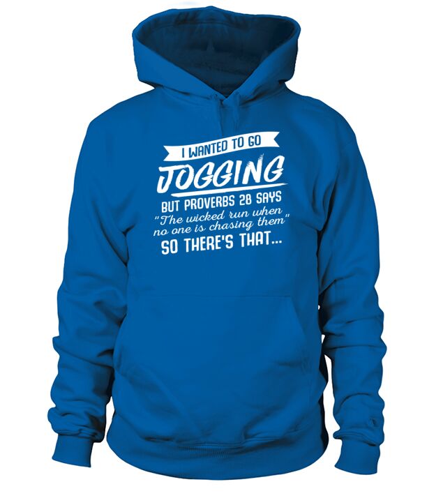 I Wanted To Go Jogging But Proverbs Says Amazing S Hoodie Unisex