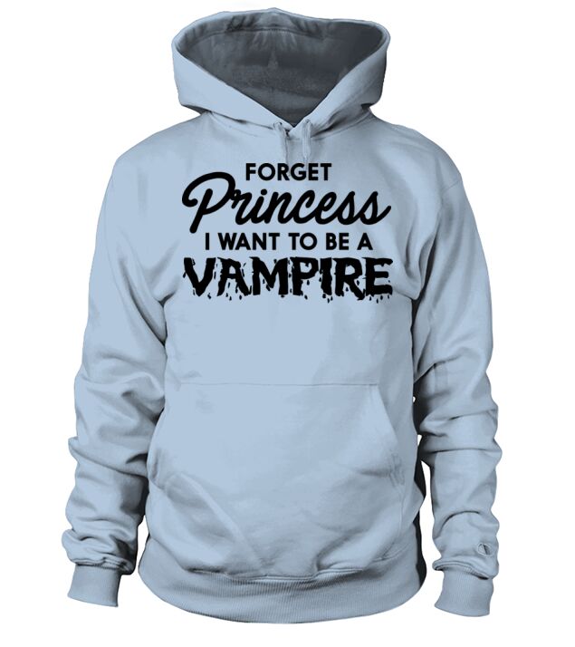 Forget Princess I Want To Be A Vampire Men's Hoodie
