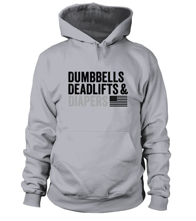Dumbbells Deadlifts and Diapers American Flag  Gym Gift Hoodie Unisex