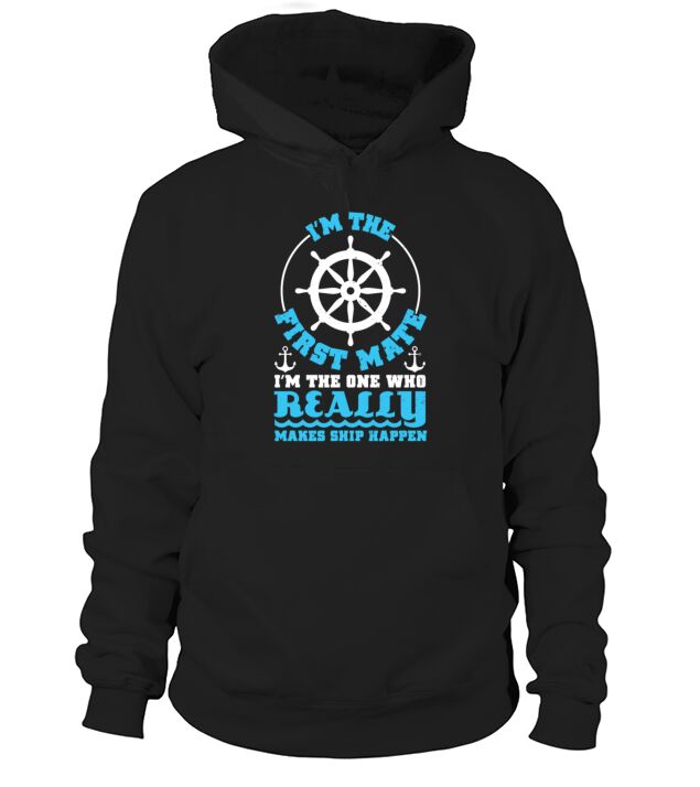 Im the first mate Hoodie Unisex