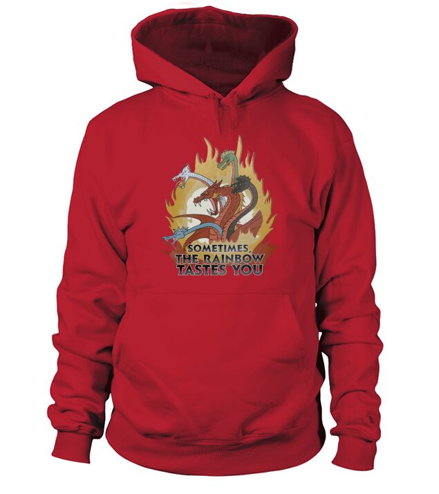 Dragons Sometimes The Rainbow Tastes You Hoodie Unisex