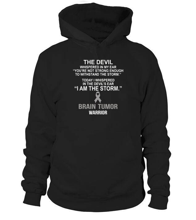 I am the storm brain tumor warrior t shirt Hoodie Unisex