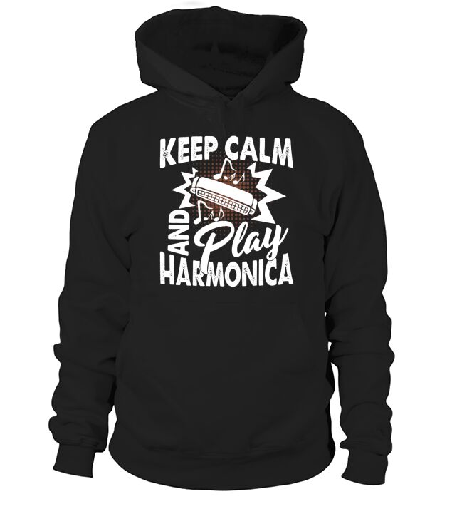 Harmonica Shirt Keep Calm And Play Harmonica Hoodie Unisex