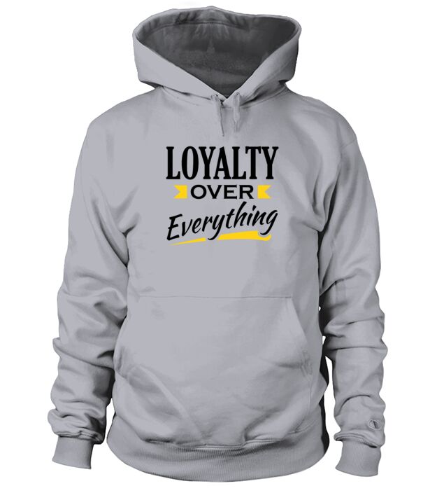 Loyalty Over Everything  Mens Premium TShirt Hoodie Unisex