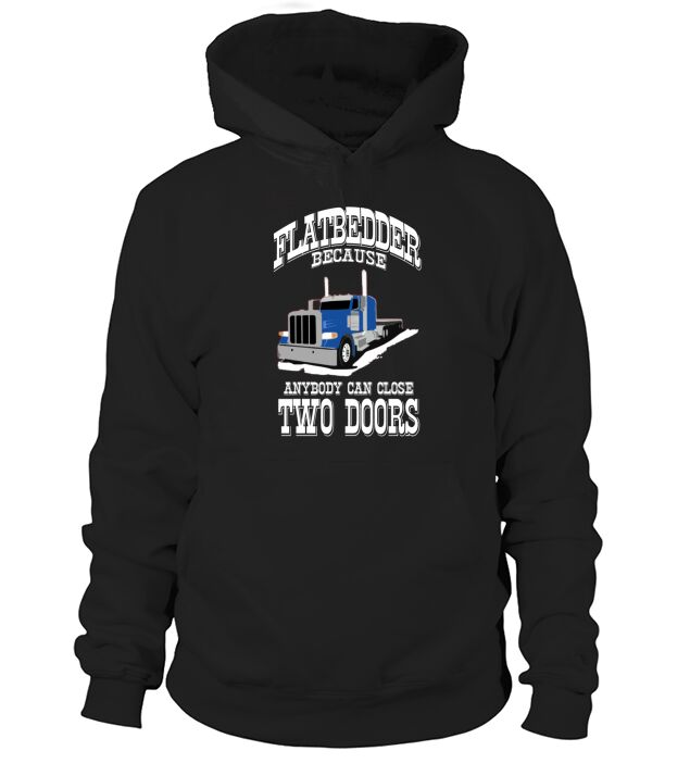 Truck Driver Flatbed Two Doors Hoodie Unisex