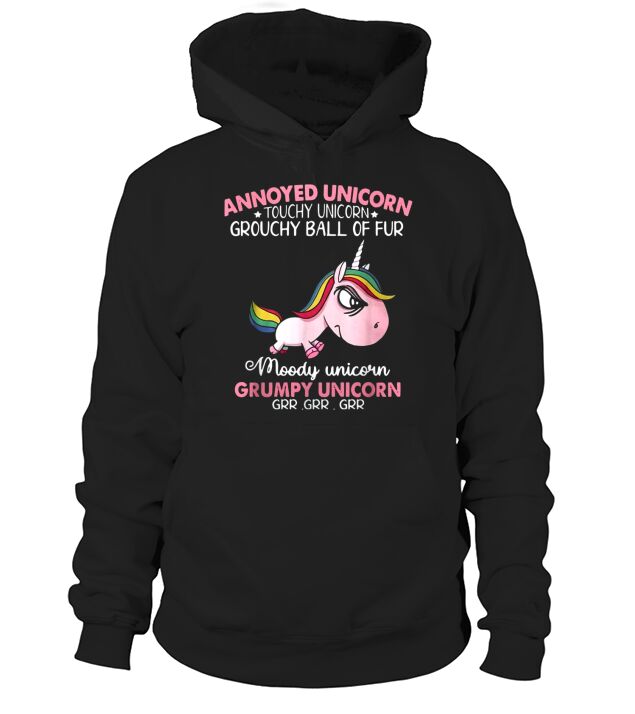 Annoyed Unicorn touch Unicorn grouchy ball of fur moody Unicorn Grumpy Unicorn shirt Hoodie Unisex